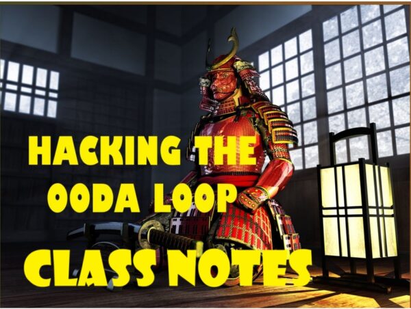 HACKING THE OODA LOOP CLASS NOTES