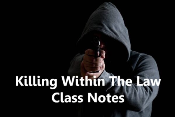 KILLING WITHIN THE LAW CLASS NOTES